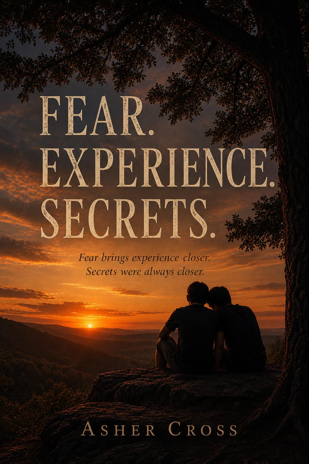 FEAR. EXPERIENCE. SECRETS.